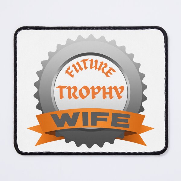 Item preview, Future Trophy Wife designed and sold by Ahmed Hussain.