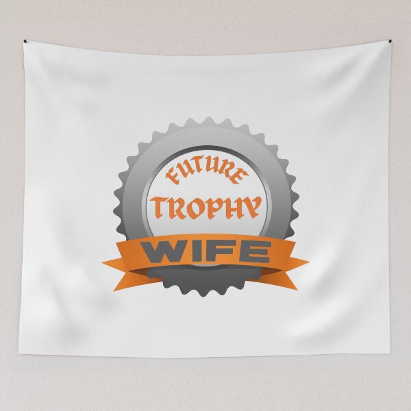 Item preview, Future Trophy Wife designed and sold by Ahmed Hussain.