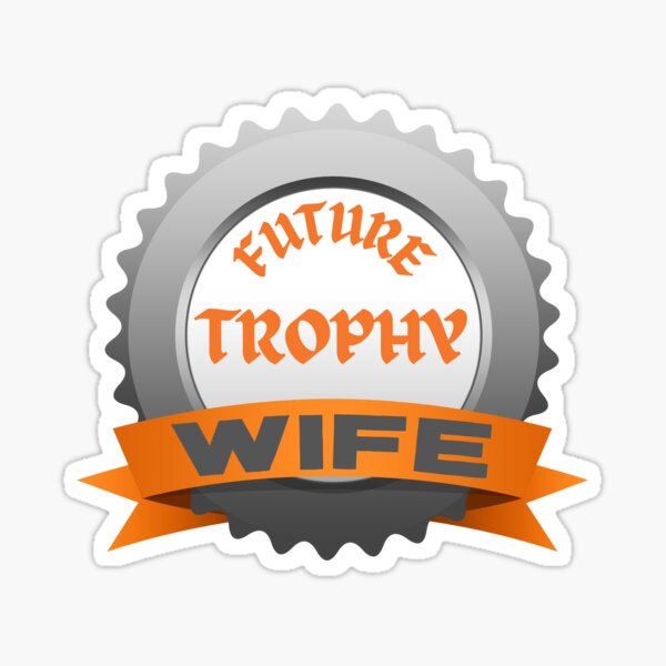 Future Trophy Wife Sticker By AhmedHussain Redbubble   St,small,507x507 Pad,600x600,f8f8f8 