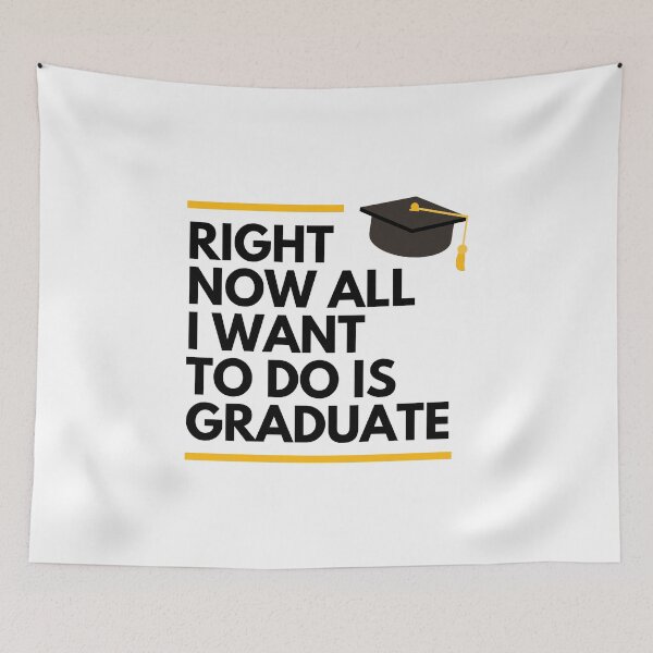 Item preview, Right Now All I Want To Do Is Graduate Funny Graduation designed and sold by Nepaz-Designs.