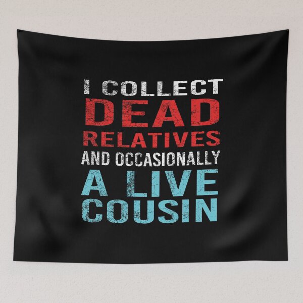 Item preview, I Collect Dead Relatives And Occasionally A Live Cousin Genealogist designed and sold by Luna1Shop.