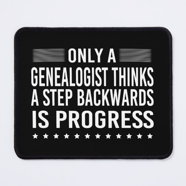 Item preview, Only Genealogist Thinks A Step Backwards is Progress designed and sold by Luna1Shop.