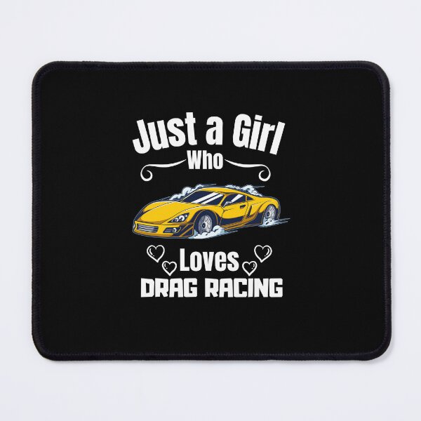 Item preview, Just a Girl Who loves Drag Racing #02 designed and sold by WaguinhoTex.