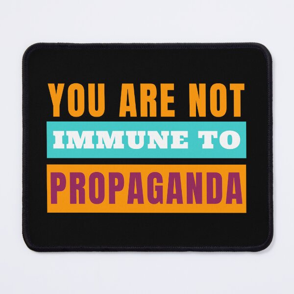 Item preview, You are not immune to propaganda designed and sold by javakufi88.