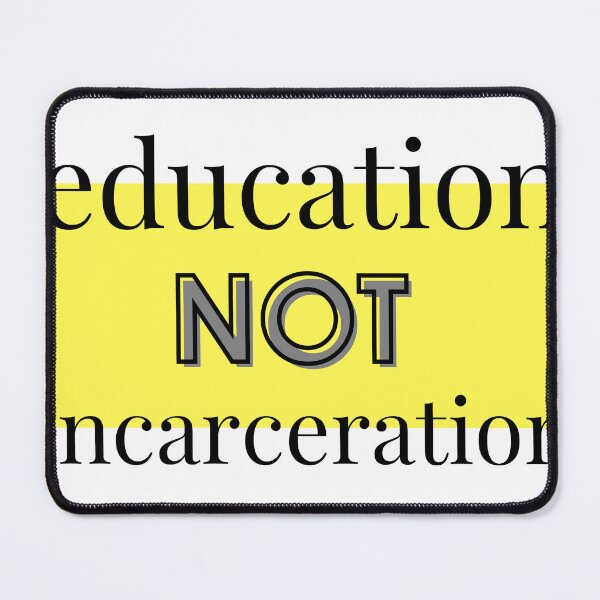 Item preview, Education NOT Incarceration designed and sold by YallNeed.