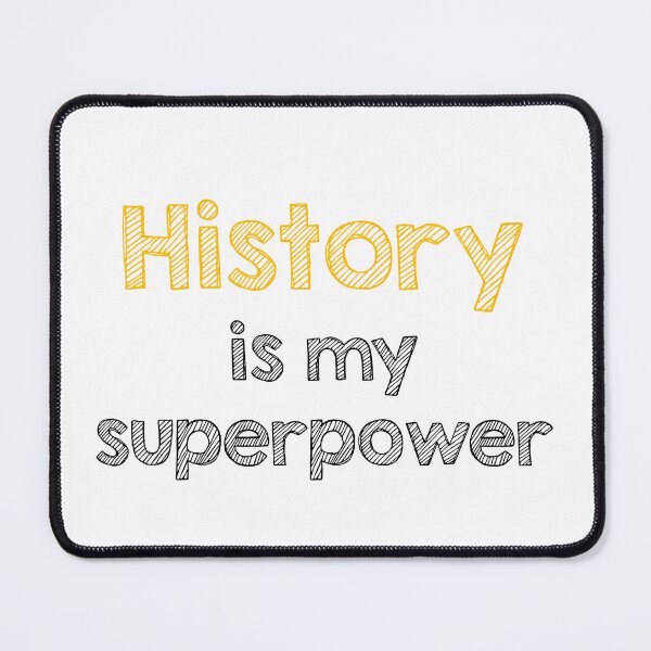Item preview, History is my superpower designed and sold by Alltooclose.