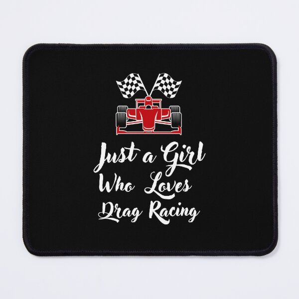 Item preview, Just a Girl Who loves Drag Racing #03 designed and sold by WaguinhoTex.