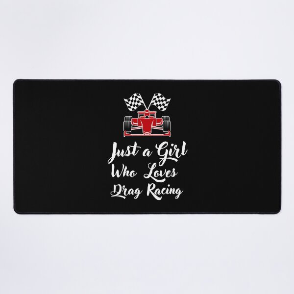 Item preview, Just a Girl Who loves Drag Racing #03 designed and sold by WaguinhoTex.