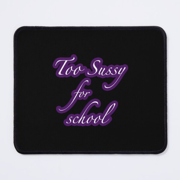 Item preview, Too Sussy For School shirt funny Too Sussy For School meme - funny designed and sold by NEW-YORK-STYLE.
