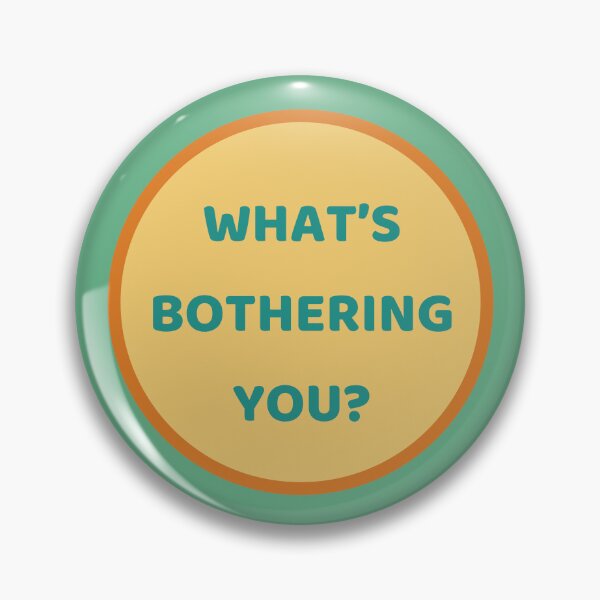 Item preview, What's bothering you? designed and sold by jamsantos.