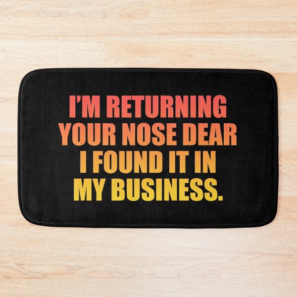 Item preview, I’m returning your nose dear, I found it in my business designed and sold by Colorfulandfun.