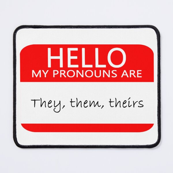 Item preview, Hello, my pronouns are they, them, theirs. designed and sold by WickedNiceTees.