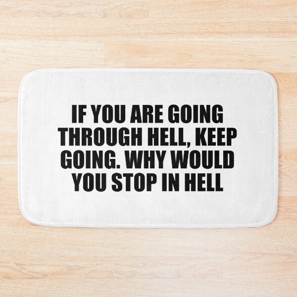 Item preview, If you are going through hell, keep going. Why would you stop in hell designed and sold by Colorfulandfun.