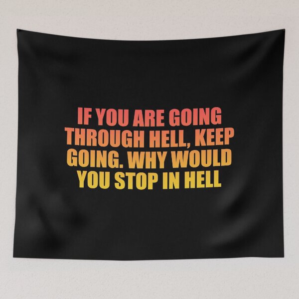 Item preview, If you are going through hell, keep going. Why would you stop in hell designed and sold by Colorfulandfun.