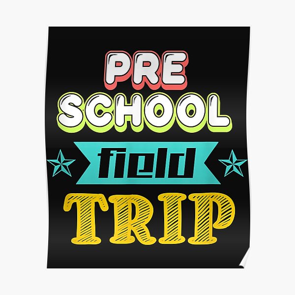 "Preschool Parent Teacher Class Field Trip" Poster for Sale by