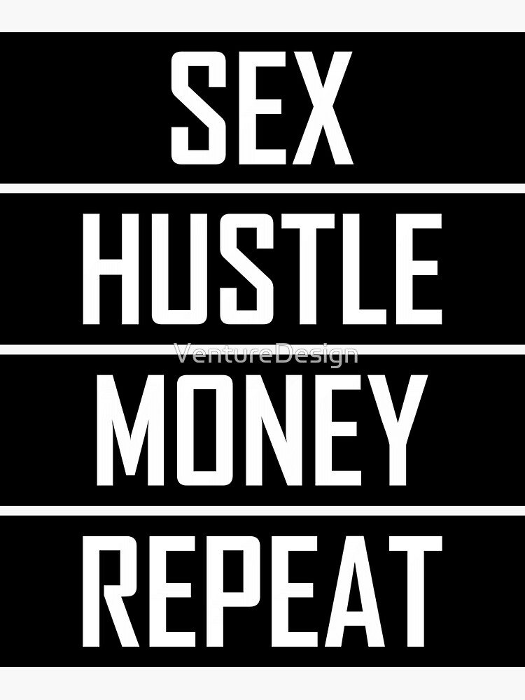 Sex Hustle Money Repeat Sticker For Sale By Venturedesign Redbubble 7012