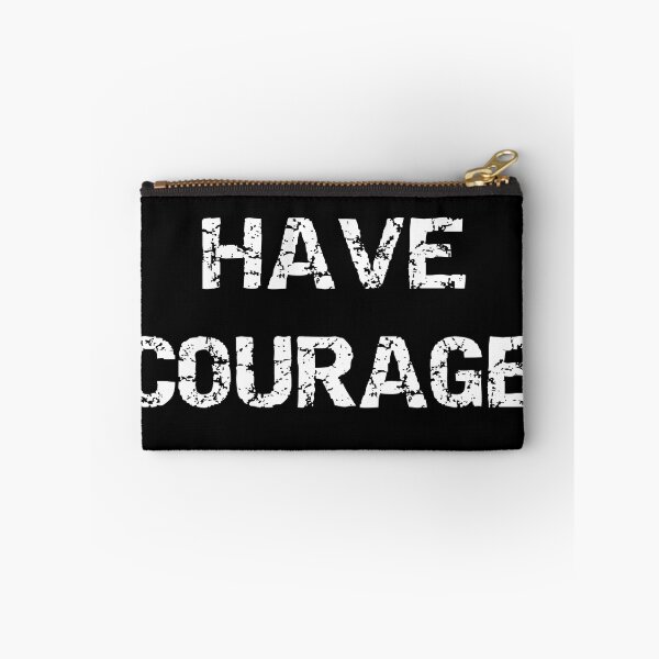 Item preview, Have Courage designed and sold by Brad Chambers.