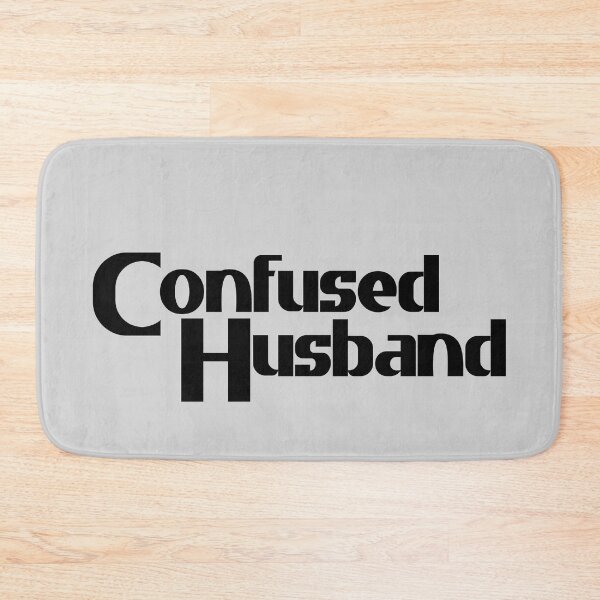 Item preview, Confused Husband - Black Bold Text designed and sold by Chubuter.