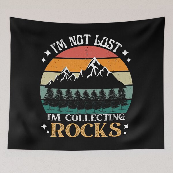 Item preview, I'm Not Lost I'm Collecting Rocks. designed and sold by JoshBulky.