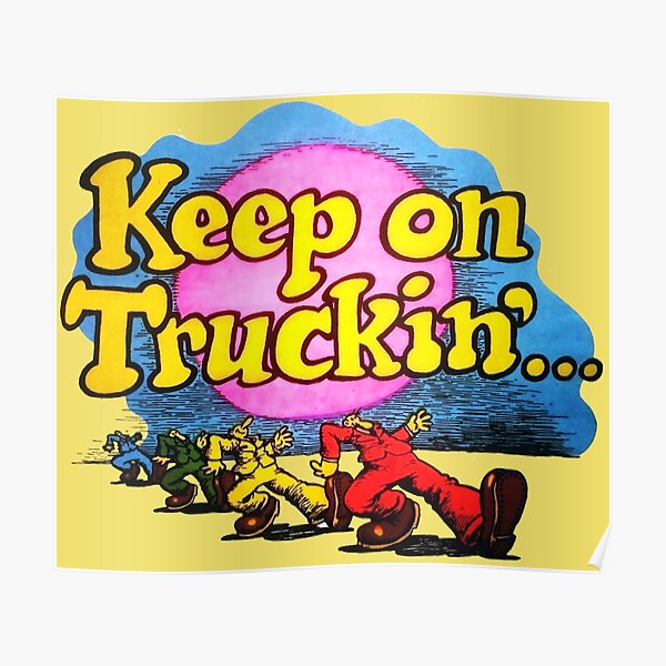 Keep on Truckin E Poster  13x19 inches N 