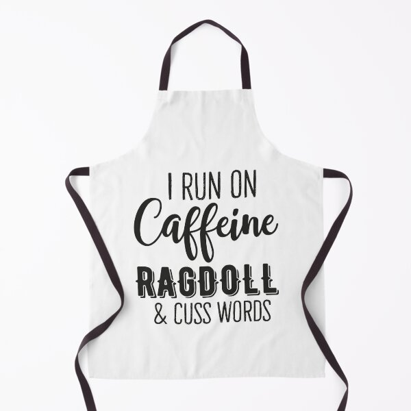 Item preview, I Run On Caffeine Ragdoll And Cuss Words, Funny ragdoll quotes designed and sold by PRINTED ..