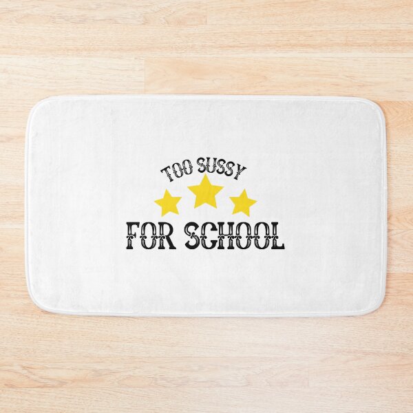Item preview, Too Sussy For School designed and sold by dakis.