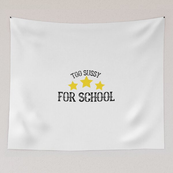 Item preview, Too Sussy For School designed and sold by dakis.