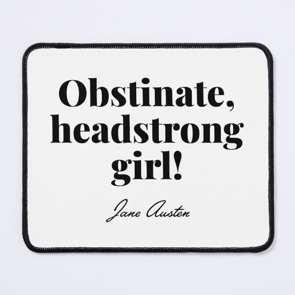 Item preview, Pride and Prejudice - Obstinate, headstrong girl quote - Jane Austen designed and sold by elliebart.