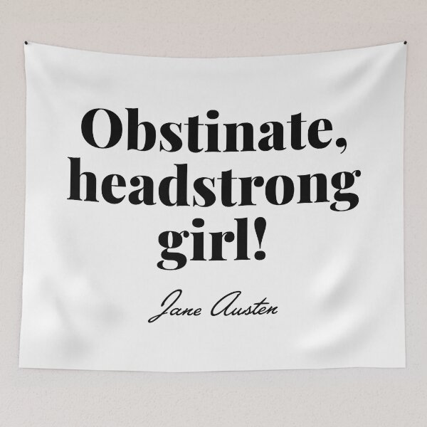 Item preview, Pride and Prejudice - Obstinate, headstrong girl quote - Jane Austen designed and sold by elliebart.