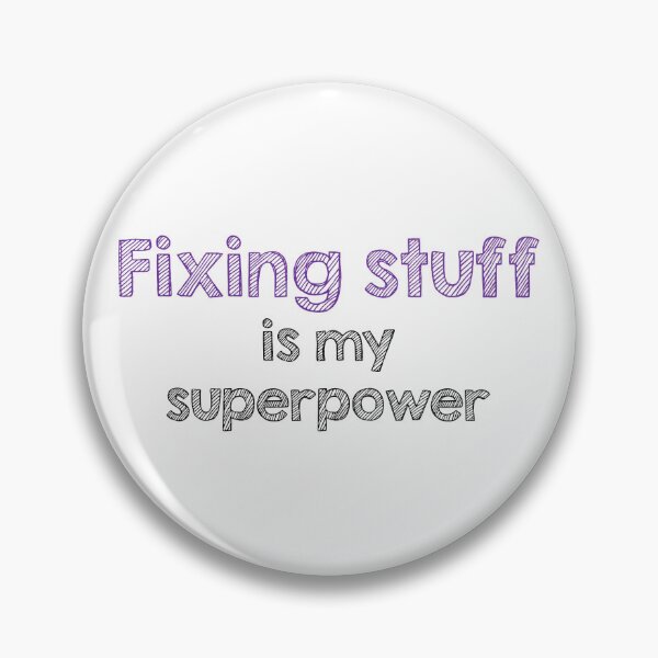 Item preview, Fixing stuff is my superpower designed and sold by Alltooclose.