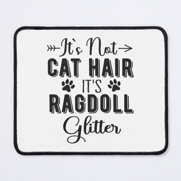 Item preview, It's Not Cat Hair It's Ragdoll Glitter, Funny Ragdoll Cat Owner Quotes designed and sold by PRINTED ..