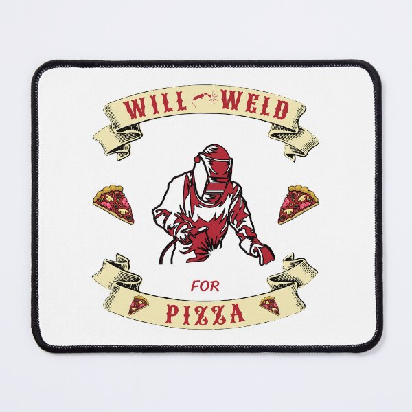 Item preview, Will Weld For Pizza designed and sold by TJays.