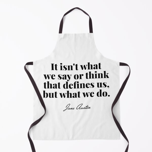 Item preview, Sense and Sensibility - It isn't what we say or thing that defines us quote - Jane Austen designed and sold by elliebart.