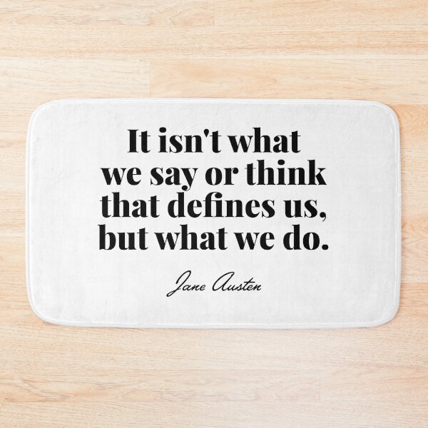Item preview, Sense and Sensibility - It isn't what we say or thing that defines us quote - Jane Austen designed and sold by elliebart.