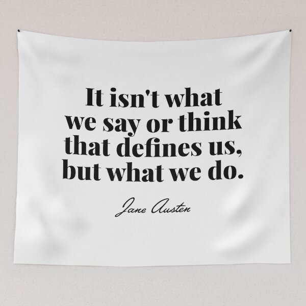 Item preview, Sense and Sensibility - It isn't what we say or thing that defines us quote - Jane Austen designed and sold by elliebart.