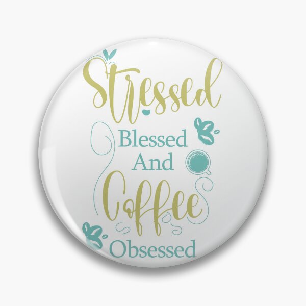 Item preview, stressed blessed and coffee obsessed designed and sold by lefdaouired.