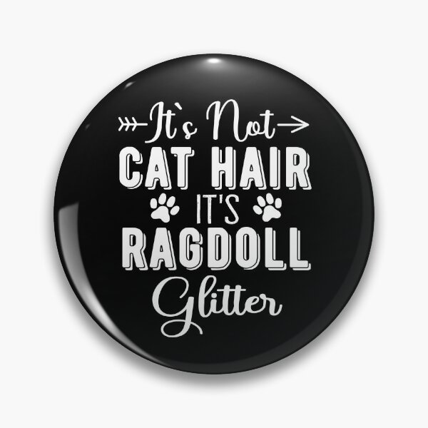 Item preview, Funny Ragdoll Cat Owner Quotes, It's Not Cat Hair It's Ragdoll Glitter designed and sold by PRINTED ..