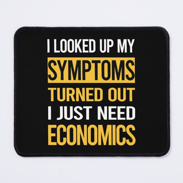Item preview, Funny My Symptoms Economics Economy Economist designed and sold by kerry8d7dlaurie.