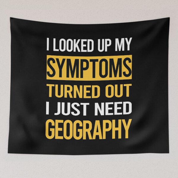 Item preview, Funny My Symptoms Geography designed and sold by kerry8d7dlaurie.