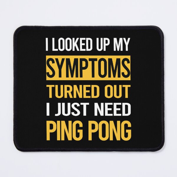 Item preview, Funny My Symptoms Ping Pong Table Tennis designed and sold by kerry8d7dlaurie.