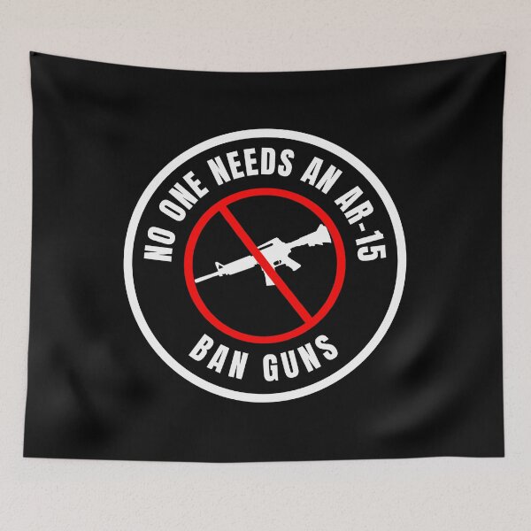 Item preview, No One Needs An AR-15 - Ban Guns - Gun control designed and sold by yoshra.