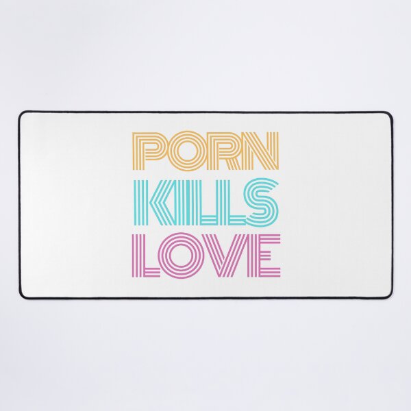 Item preview, Porn Kills Love designed and sold by formylovelydog.