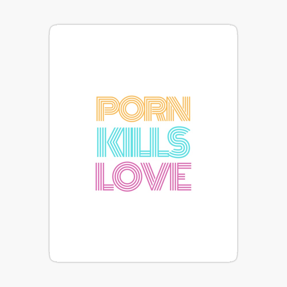 Porn Kills Love