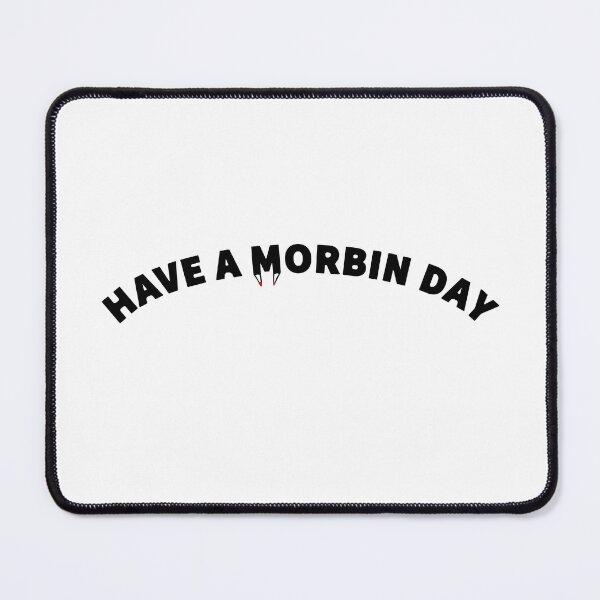 Item preview, HAVE A MORBIN DAY designed and sold by mjtcrp.