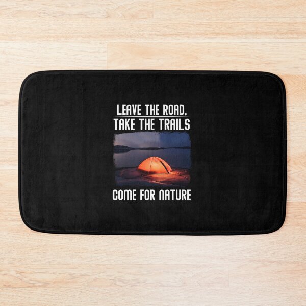 Item preview, Leave The Road Take The Trails, Come For Nature designed and sold by BeanxMax.