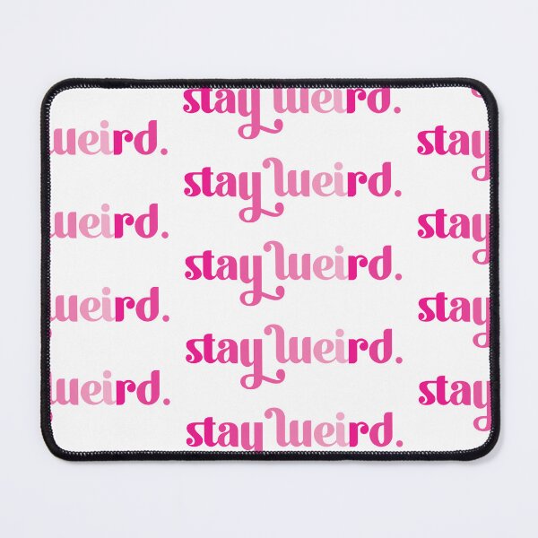 Item preview, stay weird | pink horizontal designed and sold by paperjane.