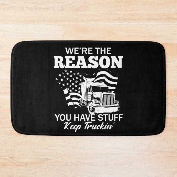 Item preview, Trucker We're The Reason You Have Stuff Keep Truckin' designed and sold by SunsetGloww.
