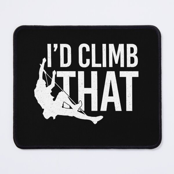 Item preview, I'd Climb That Funny Climbing Shirt designed and sold by SunsetGloww.