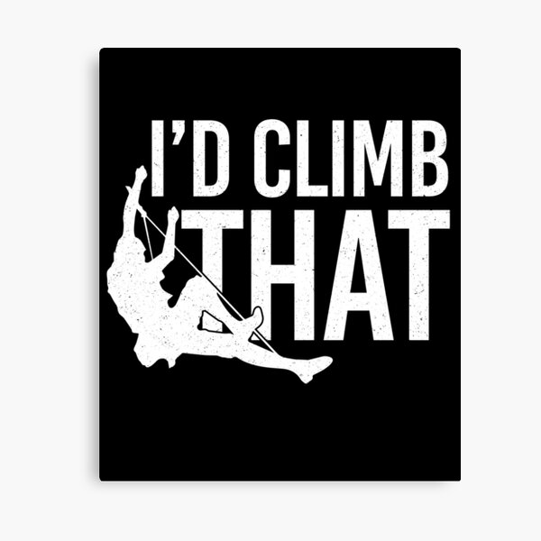 Item preview, I'd Climb That Funny Climbing Shirt designed and sold by SunsetGloww.