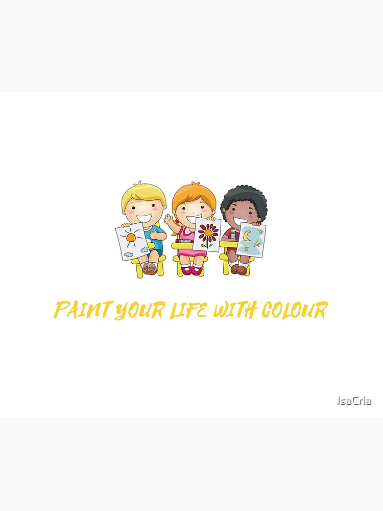 "PAINT YOUR LIFE WITH COLOUR" Poster for Sale by IsaCria Redbubble